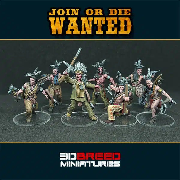 JOIN OR DIE WANTED SIOUX | 3D Breed 28mm Wild West Wargaming Miniatures