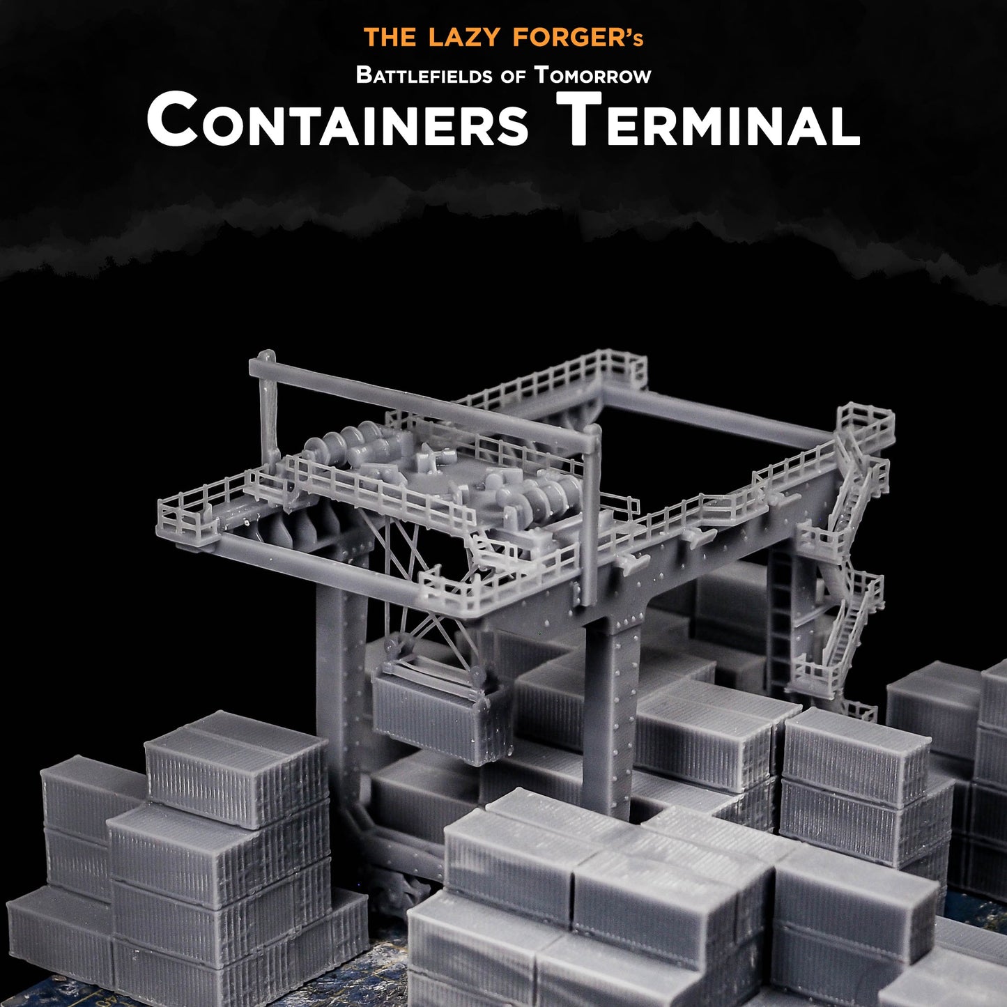 Container Terminal | The Lazy Forger 6-8mm Sci Fi Wargaming Terrain Role Playing Miniatures